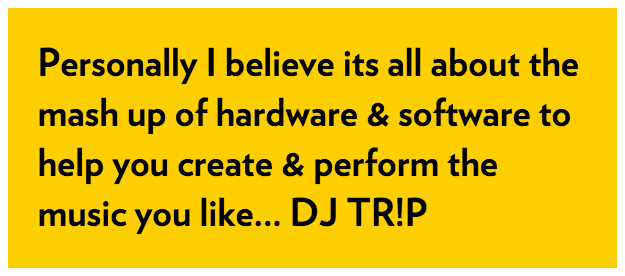 Personally I believe its all about the mash up of hardware & software to help you create & perform the music you like... DJ TR!P